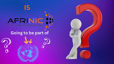 You are currently viewing Is AFRINIC Going to Become a “Specialized Agency“ of the United Nation?