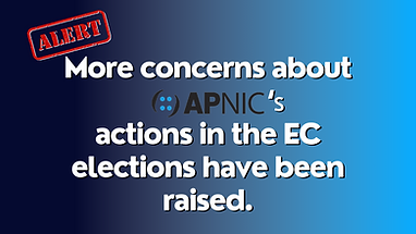 You are currently viewing ALERT: More concerns about APNIC’s actions in the EC elections have been raised.