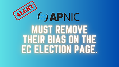 You are currently viewing Alert: APNIC must remove their bias on the EC election page.