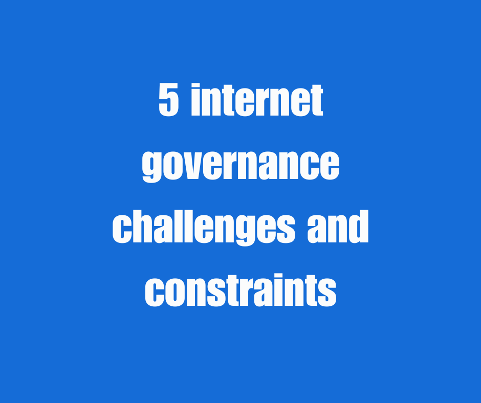 You are currently viewing 5 internet governance challenges and constraints.