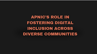 You are currently viewing APNIC’s Role in Fostering Digital Inclusion Across Diverse Communities