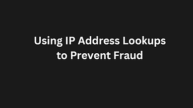 You are currently viewing Using IP Address Lookups to Prevent Fraud