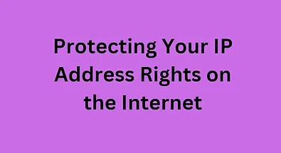 You are currently viewing Protecting Your IP Address Rights on the Internet