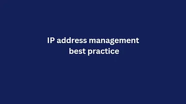 You are currently viewing IP Address Management Best Practice