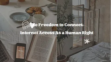 You are currently viewing The Freedom to Connect: Internet Access As a Human Right.