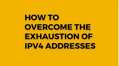 You are currently viewing How to Overcome the Exhaustion of IPv4 Addresses