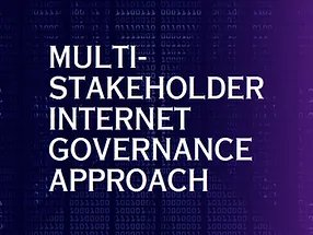 Read more about the article WHAT IS A MULTI-STAKEHOLDER APPROACH TO INTERNET GOVERNANCE?