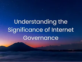 Read more about the article Understanding the Significance of Internet Governance