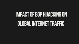Read more about the article What Is the Impact of BGP Hijacking on Global Internet Traffic?