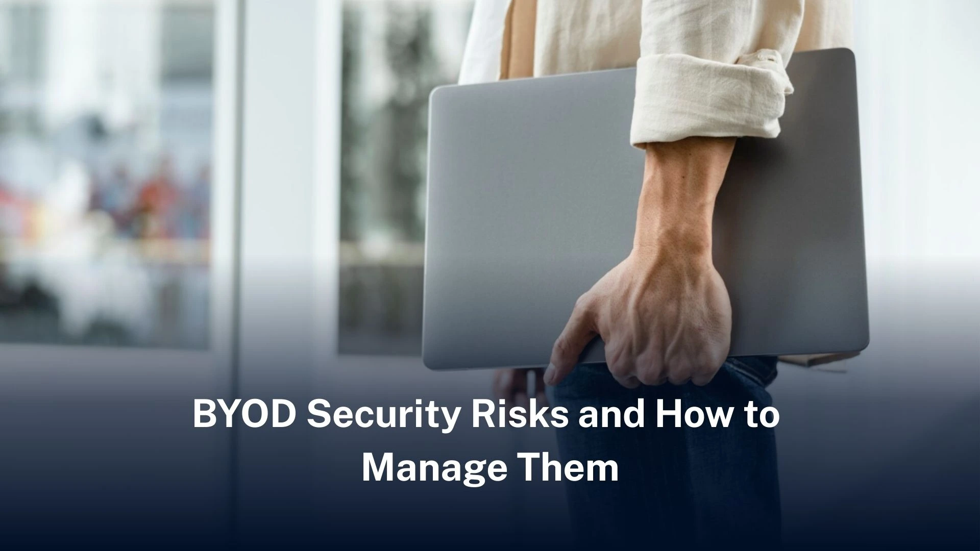 You are currently viewing BYOD security risks and how to manage them 