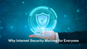 Read more about the article Why internet security matters for everyone