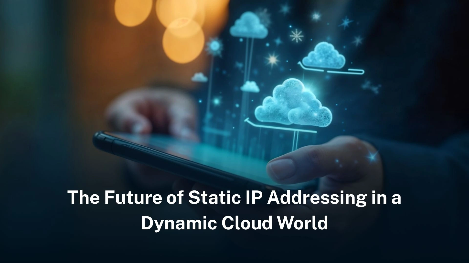 You are currently viewing The future of static IP addressing in a dynamic cloud world