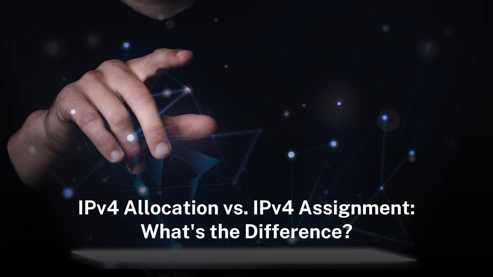 You are currently viewing IPv4 Allocation vs. IPv4 Assignment: What’s the Difference?