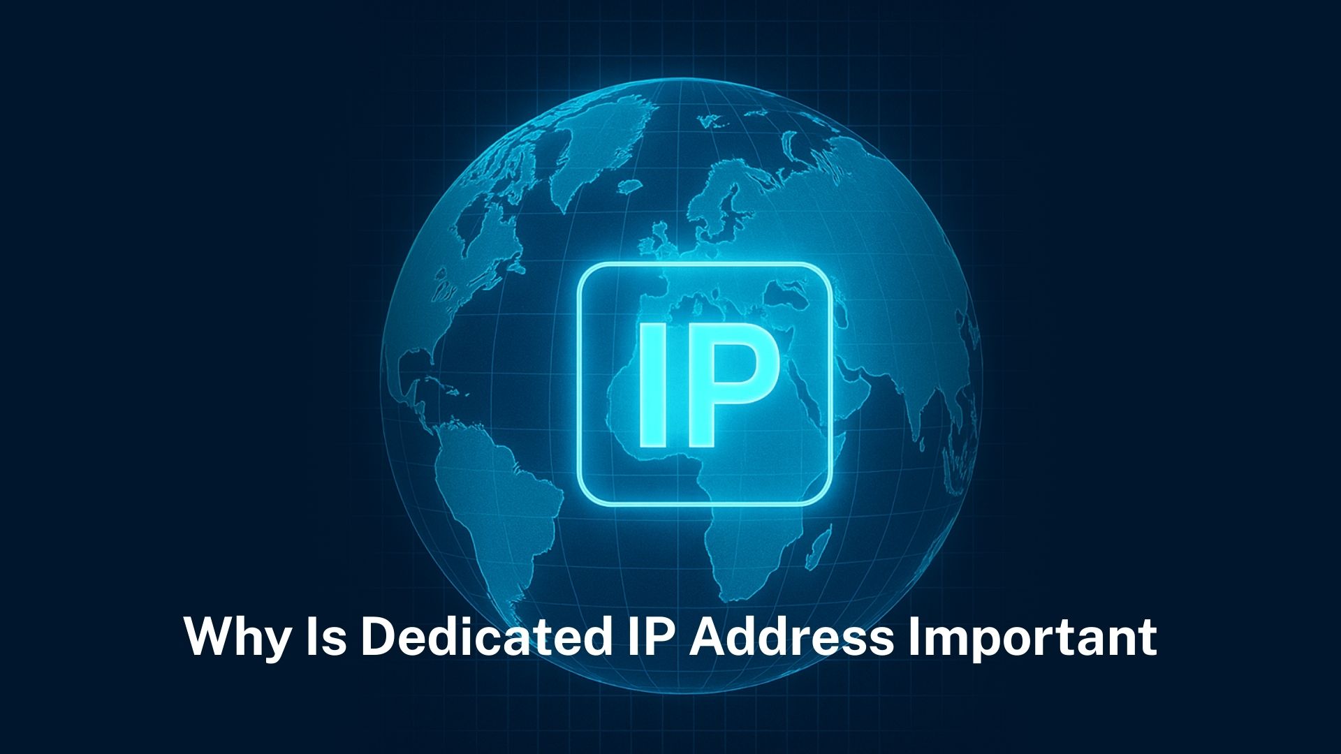Read more about the article Why is A Dedicated IP Address Important