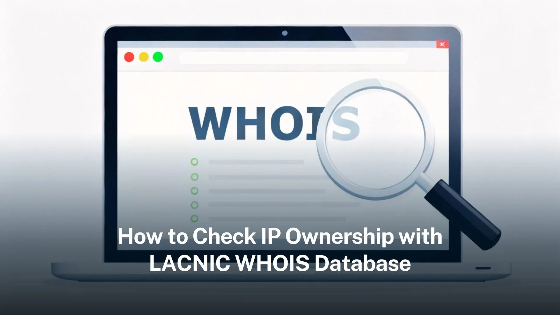 Read more about the article How to Check Ownership with the LACNIC WHOIS Database