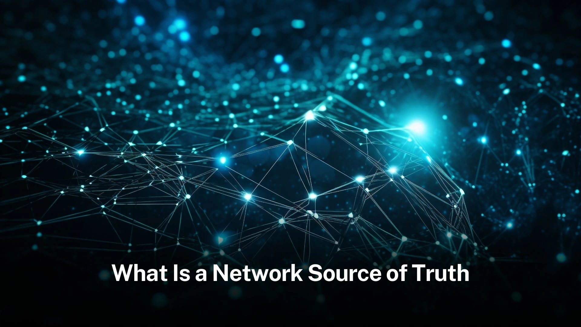 You are currently viewing What is a network source of truth — and why it’s crucial for modern network operations
