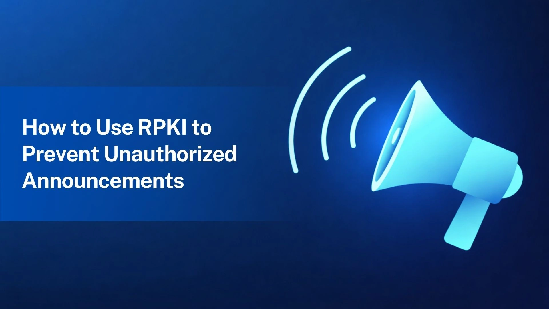 You are currently viewing How to use RPKI to prevent unauthorised announcements