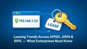 Read more about the article Leasing trends across APNIC, ARIN & RIPE — What enterprises must know