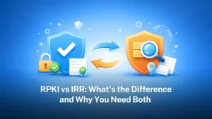 Read more about the article RPKI vs IRR: What’s the difference and why you need both